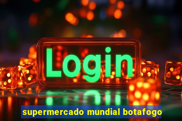 supermercado mundial botafogo